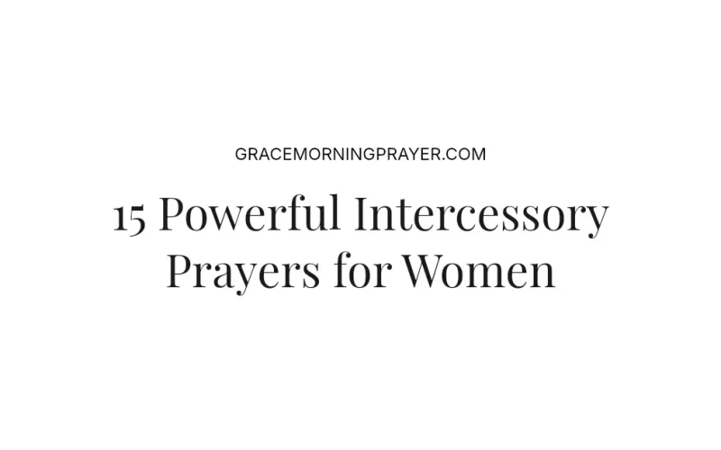 15 Powerful Intercessory Prayers for Women
