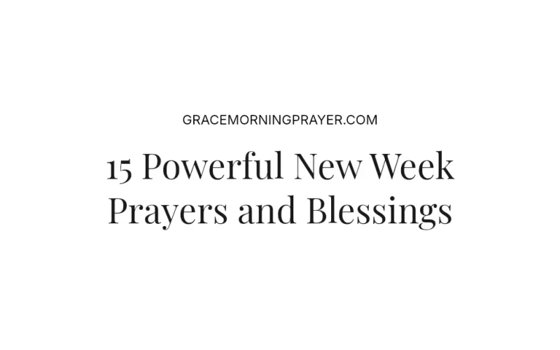 15 Powerful New Week Prayers and Blessings