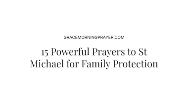 15 Powerful Prayers to St Michael for Family Protection