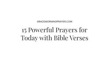 15 Powerful Prayers for Today with Bible Verses