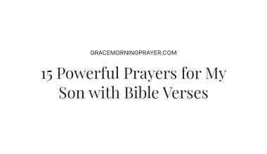 15 Powerful Prayers for My Son with Bible Verses
