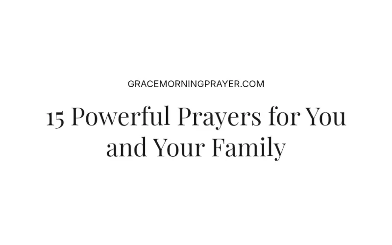 15 Powerful Prayers for You and Your Family