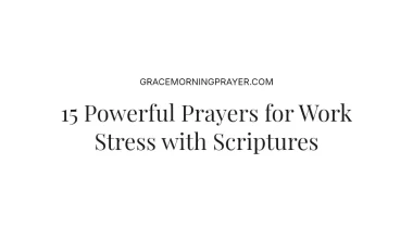 15 Powerful Prayers for Work Stress with Scriptures