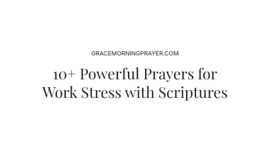 10+ Powerful Prayers for Work Stress with Scriptures