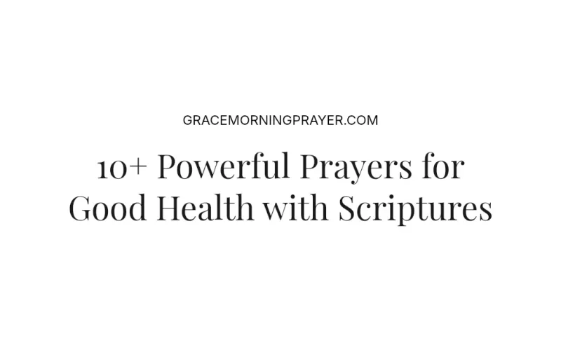 10+ Powerful Prayers for Good Health with Scriptures