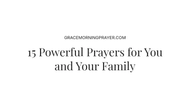 15 Powerful Prayers for You and Your Family