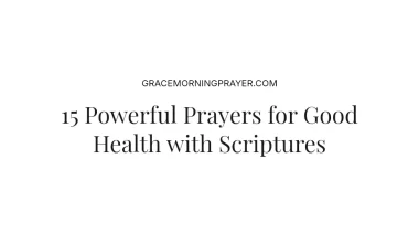 15 Powerful Prayers for Good Health with Scriptures