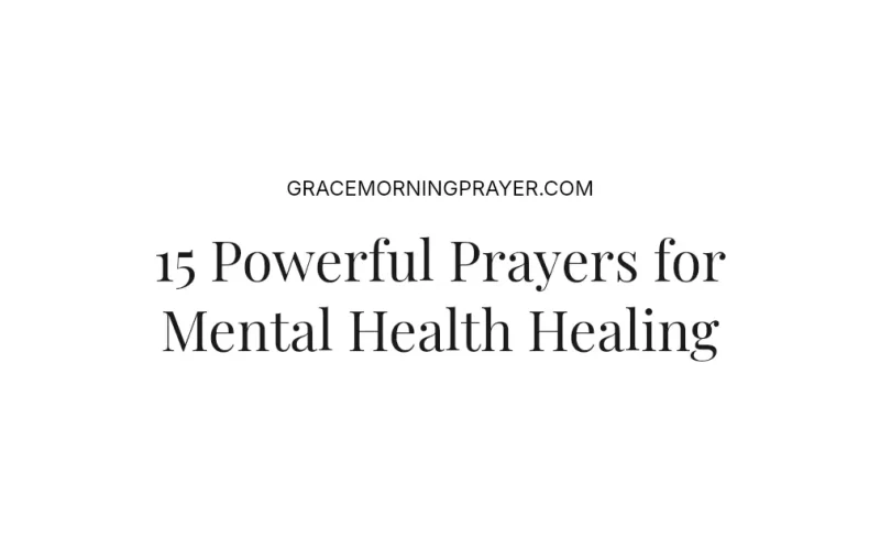 15 Powerful Prayers for Mental Health Healing