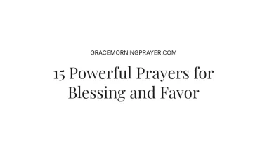 15 Powerful Prayers for Blessing and Favor