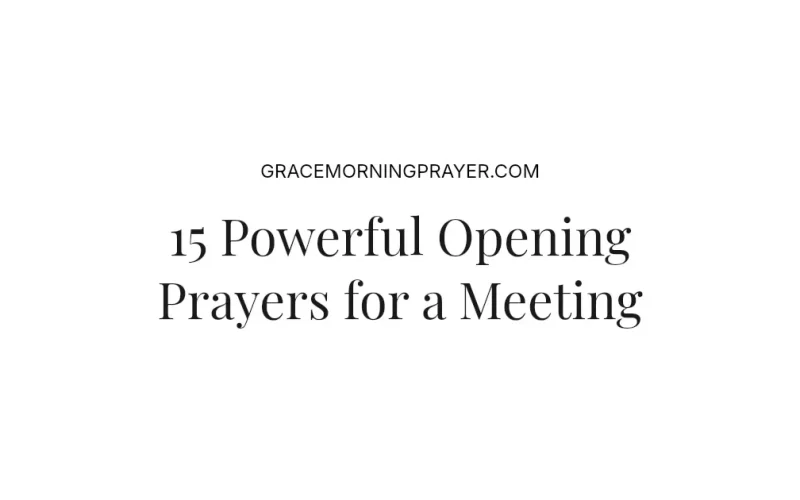 15 Powerful Opening Prayers for a Meeting