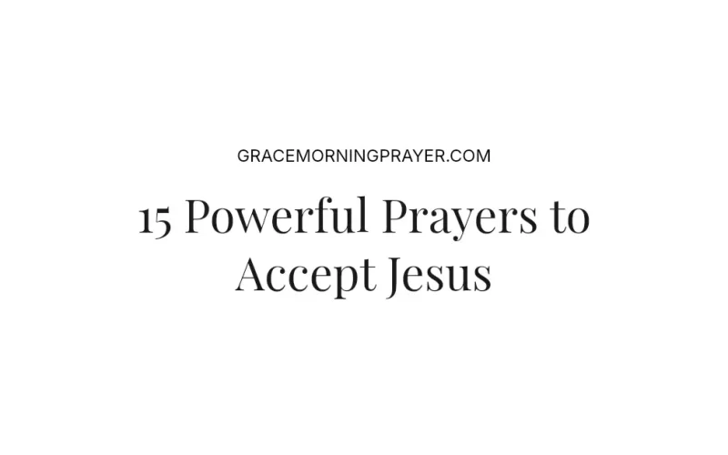 15 Powerful Prayers to Accept Jesus