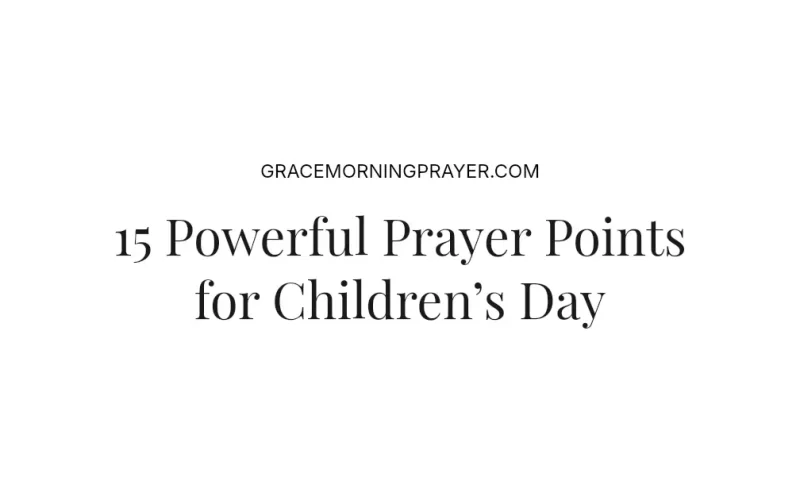 15 Powerful Prayer Points for Children’s Day