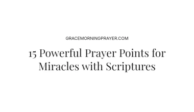 15 Powerful Prayer Points for Miracles with Scriptures