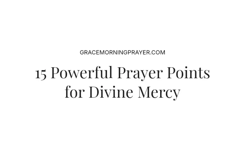 15 Powerful Prayer Points for Divine Mercy