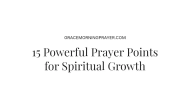 15 Powerful Prayer Points for Spiritual Growth