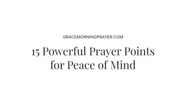 15 Powerful Prayer Points for Peace of Mind