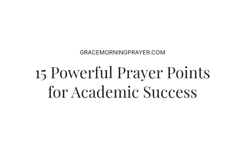 15 Powerful Prayer Points for Academic Success