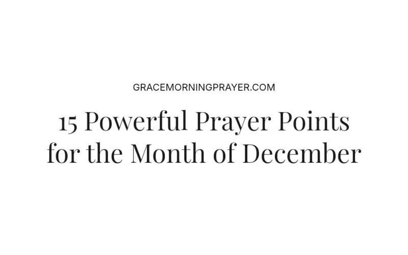 15 Powerful Prayer Points for the Month of December