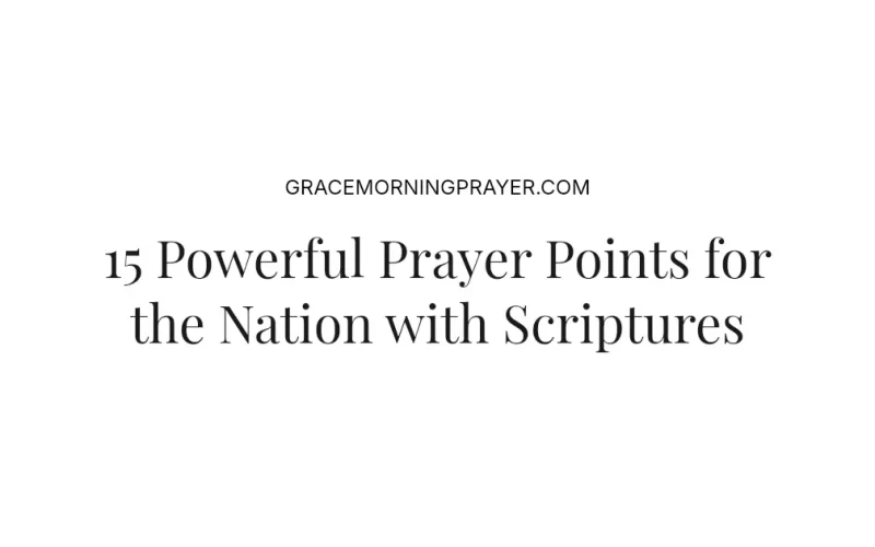 15 Powerful Prayer Points for the Nation with Scriptures
