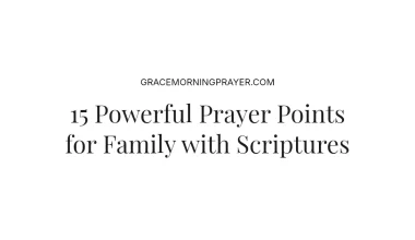15 Powerful Prayer Points for Family with Scriptures