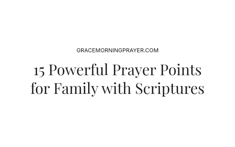 15 Powerful Prayer Points for Family with Scriptures